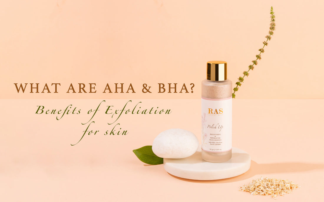 What are AHA & BHA? Benefits of Exfoliation for skin
