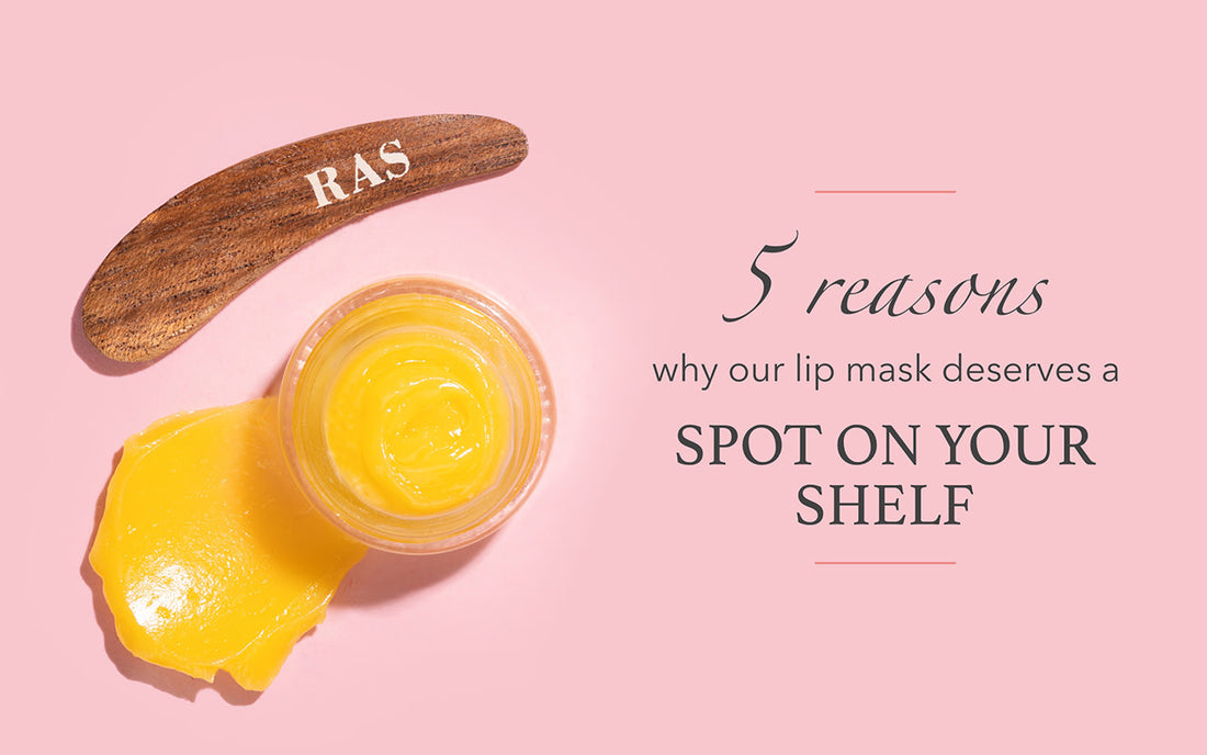 5 reasons why our lip mask deserves a spot on your shelf