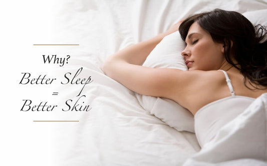 WHY BETTER SLEEP = BETTER SKIN